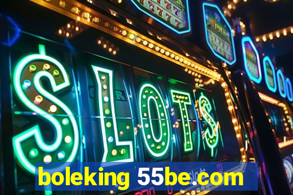 boleking 55be.com